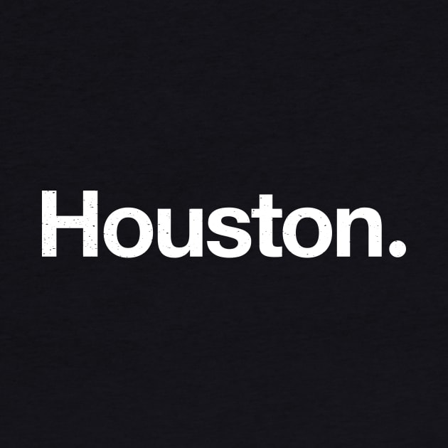 Houston. by TheAllGoodCompany